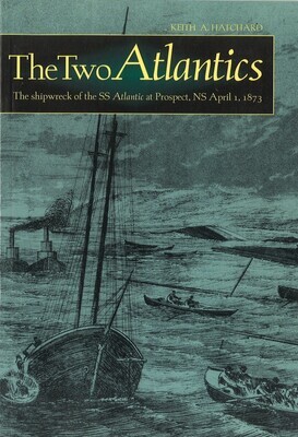 The Two Atlantics: The Shipwreck of the S.S. Atlantic