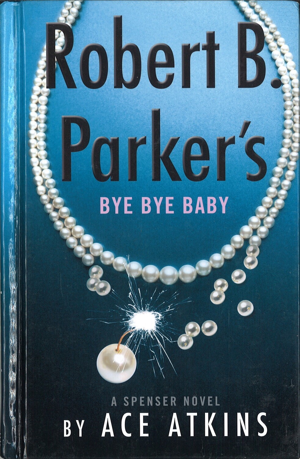 Bye Bye Baby  (A Spenser Novel Book 50) (Large Print)