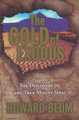 The Gold of Exodus: The Discovery of The True Mount Sinai.