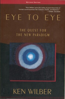 Eye to Eye: The Quest for The New Paradigm (Revised Edition)