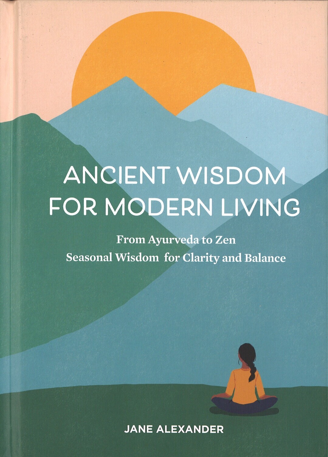 Ancient Wisdom for Modern Living