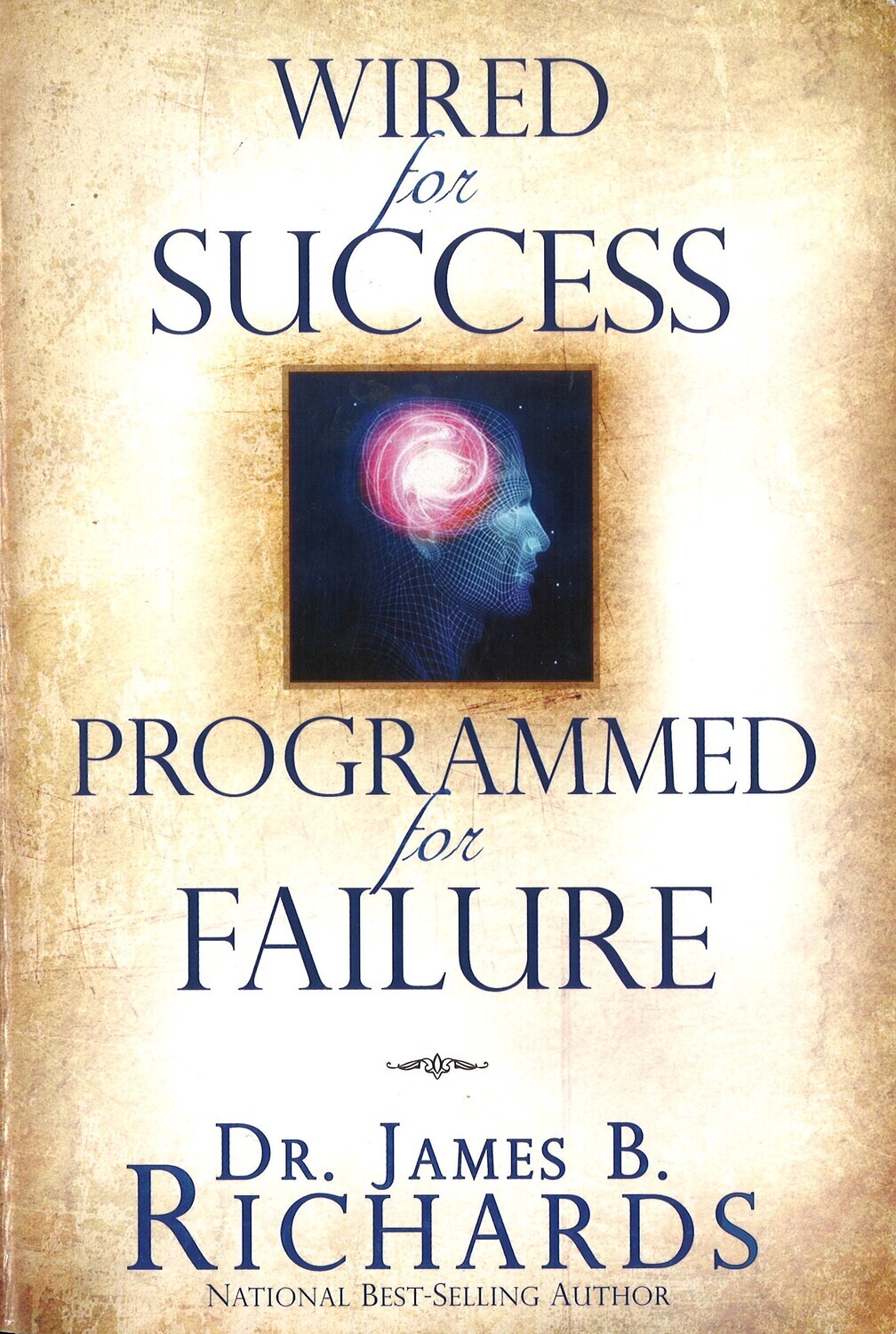 Wired for Success Programmed for Failure