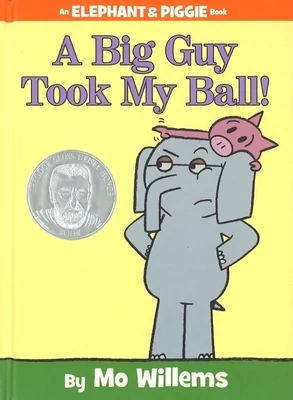 A Big Guy Took My Ball! by Mo Willems