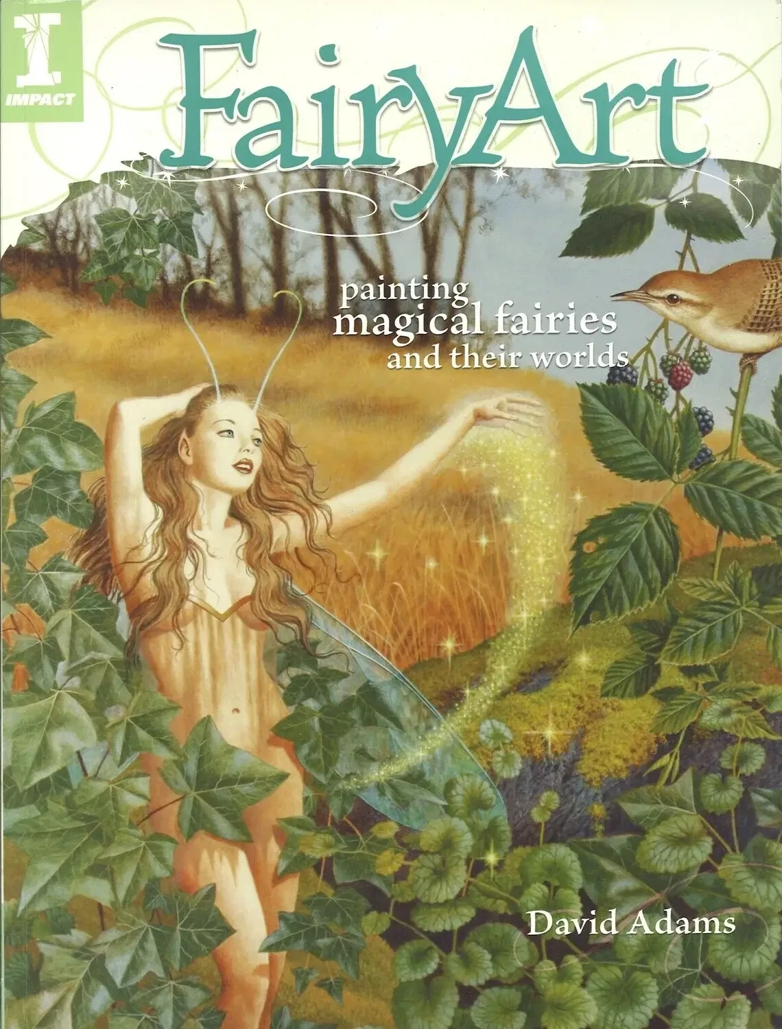 FairyArt: Painting Magical Fairies & Their Worlds by David Adams