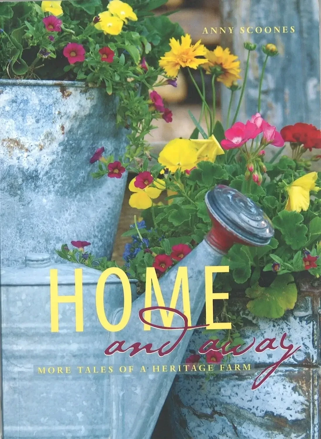 Home and Away : More Tales of a Heritage Farm by Anny Scoones