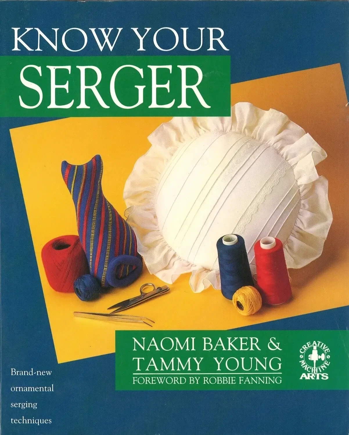 Know Your Serger by Naomi Baker, Tammy Young