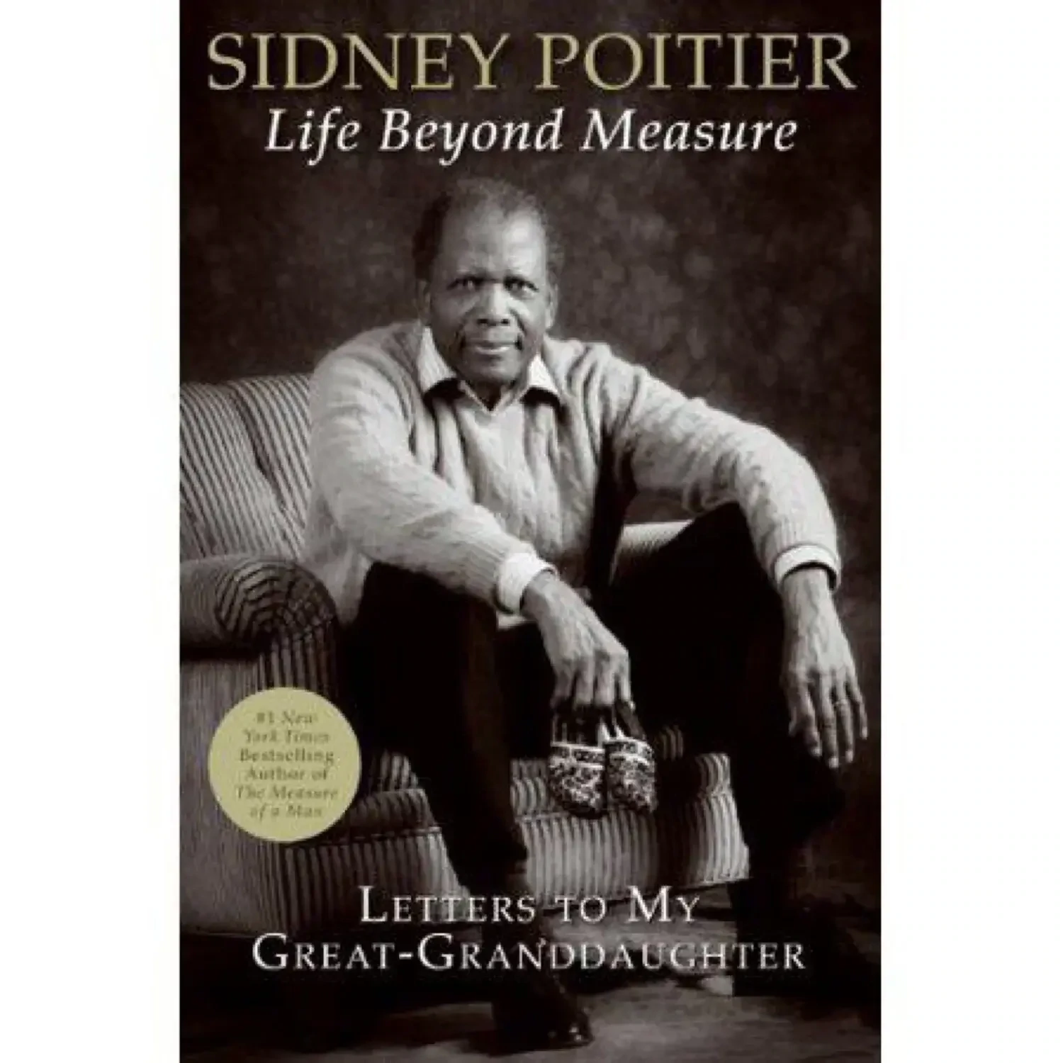 Life Beyond Measure : Letters to My Great-Granddaughter, Sidney Poitier