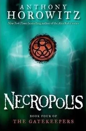 Necropolis (The Gatekeepers Book 4), Anthony Horowitz