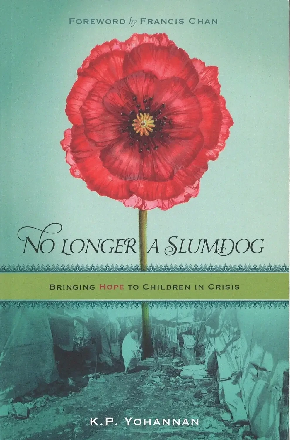 No Longer a Slumdog by K. P. Yohannan