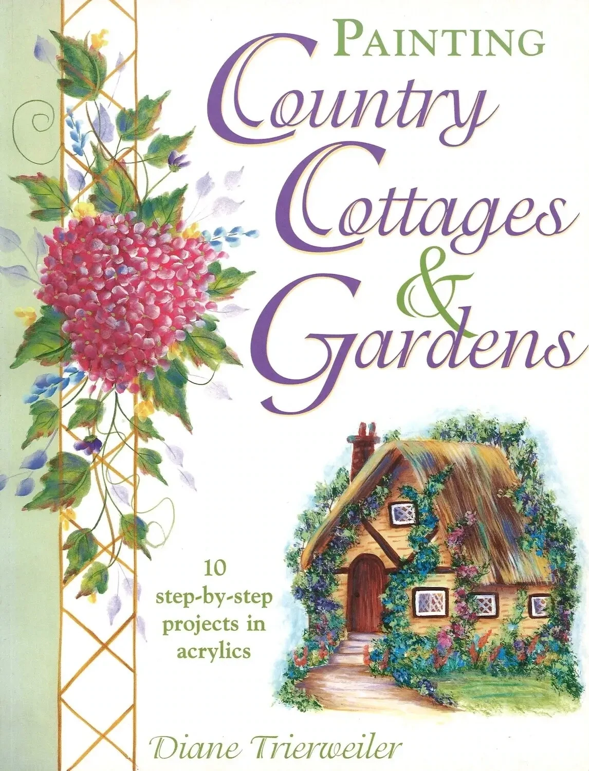 Painting Country Cottages and Gardens by Diane Trierweiler