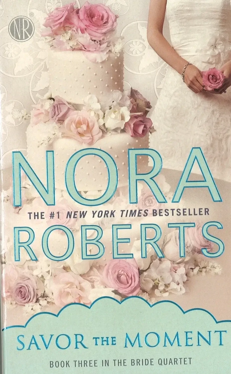 Savor the Moment (The Bride Quartet Book 3), Nora Roberts