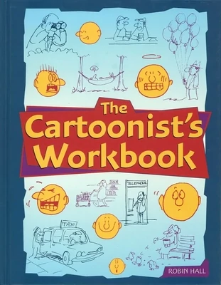 The Cartoonist Workbook by Robin Hall