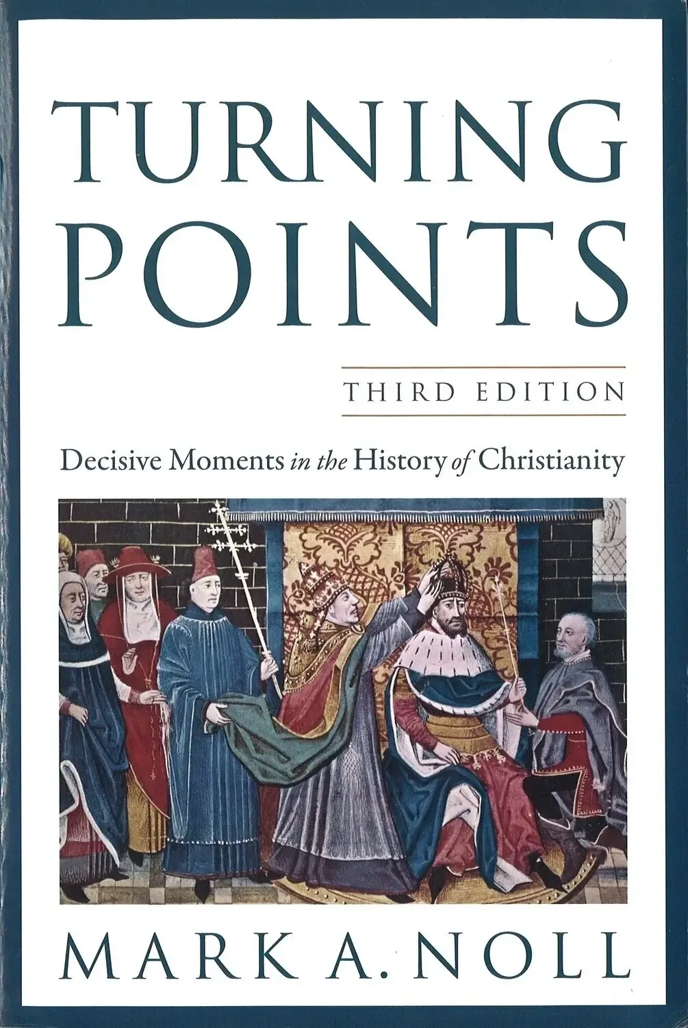 Turning Points - 3rd Edition, Mark A. Noll