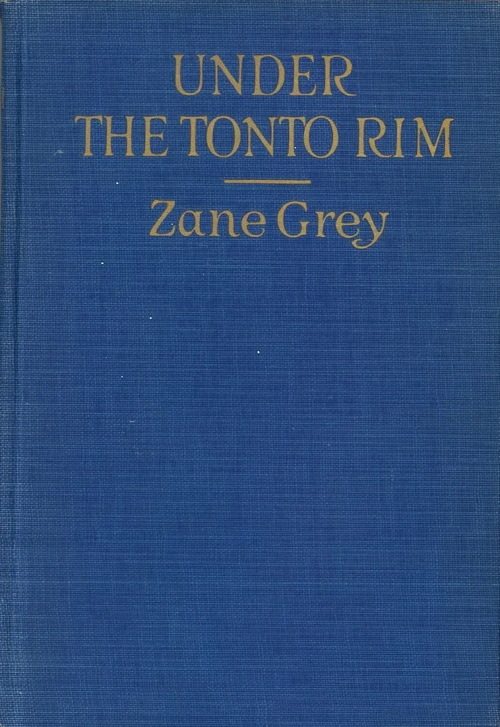 Under The Tonto Rim by Zane Grey