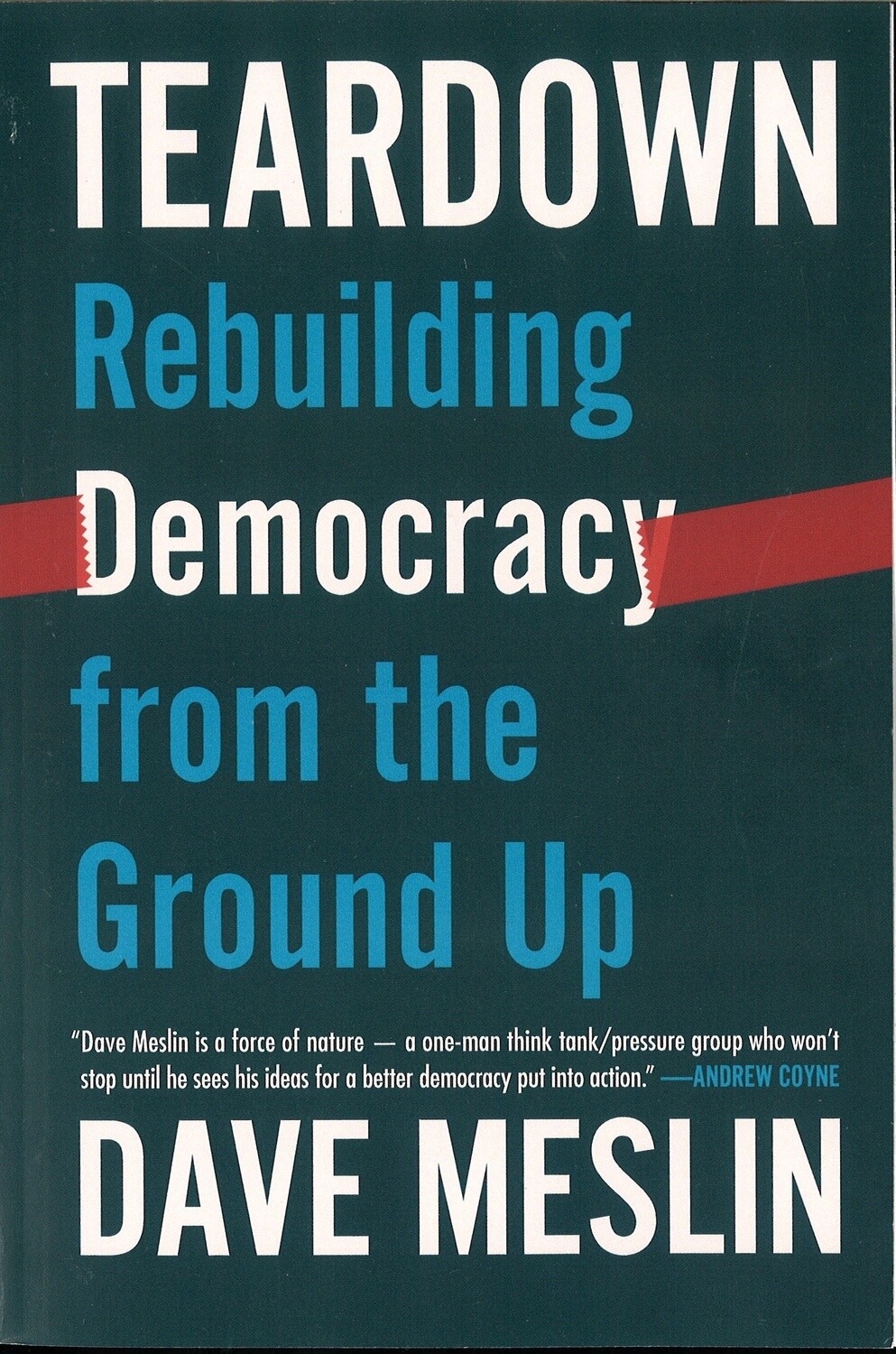 Teardown: Rebuilding Democracy from the Ground Up, Dave Meslin