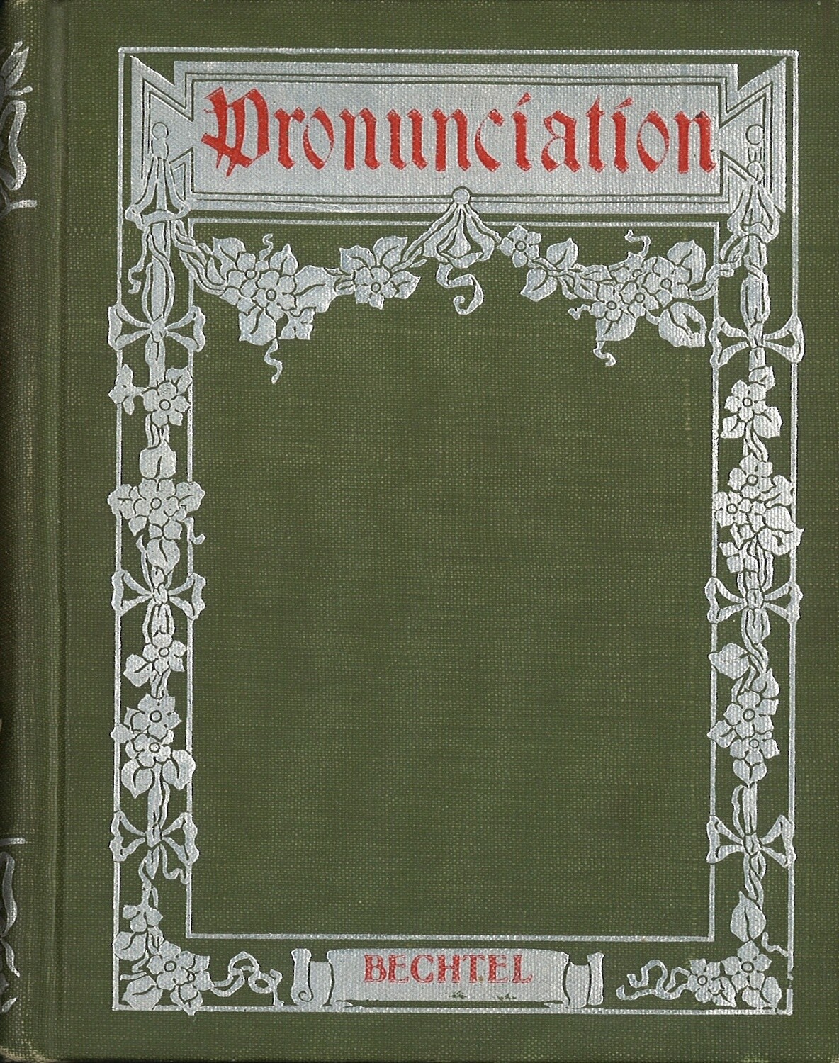 Hand-Book of Pronounciation and Phonetic Analysis by John H. Bechtel