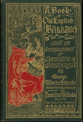 The Book of Old English Ballads, George Wharton Edwards