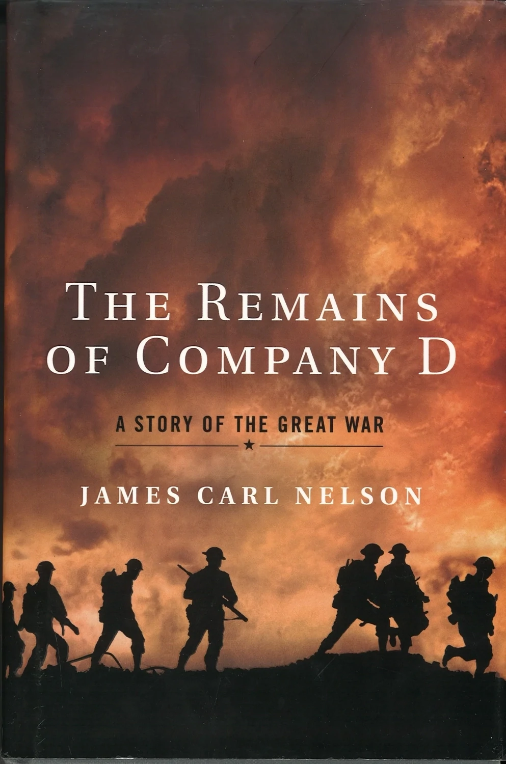 The Remains of Company D by James Carl Nelson