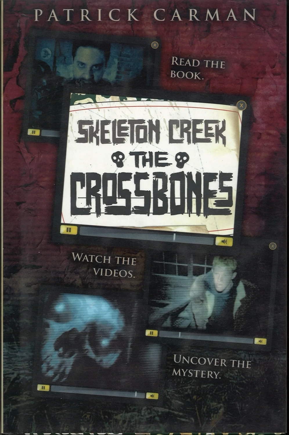 The Crossbones (Skeleton Creek, Book 3), Patrick Carman
