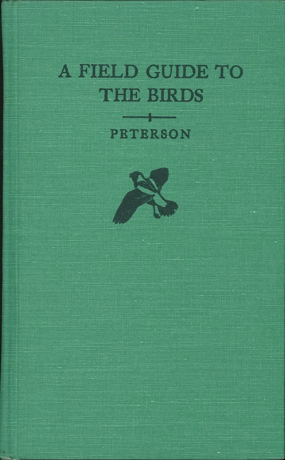 A Field Guide To The Birds by Roger Tory Peterson