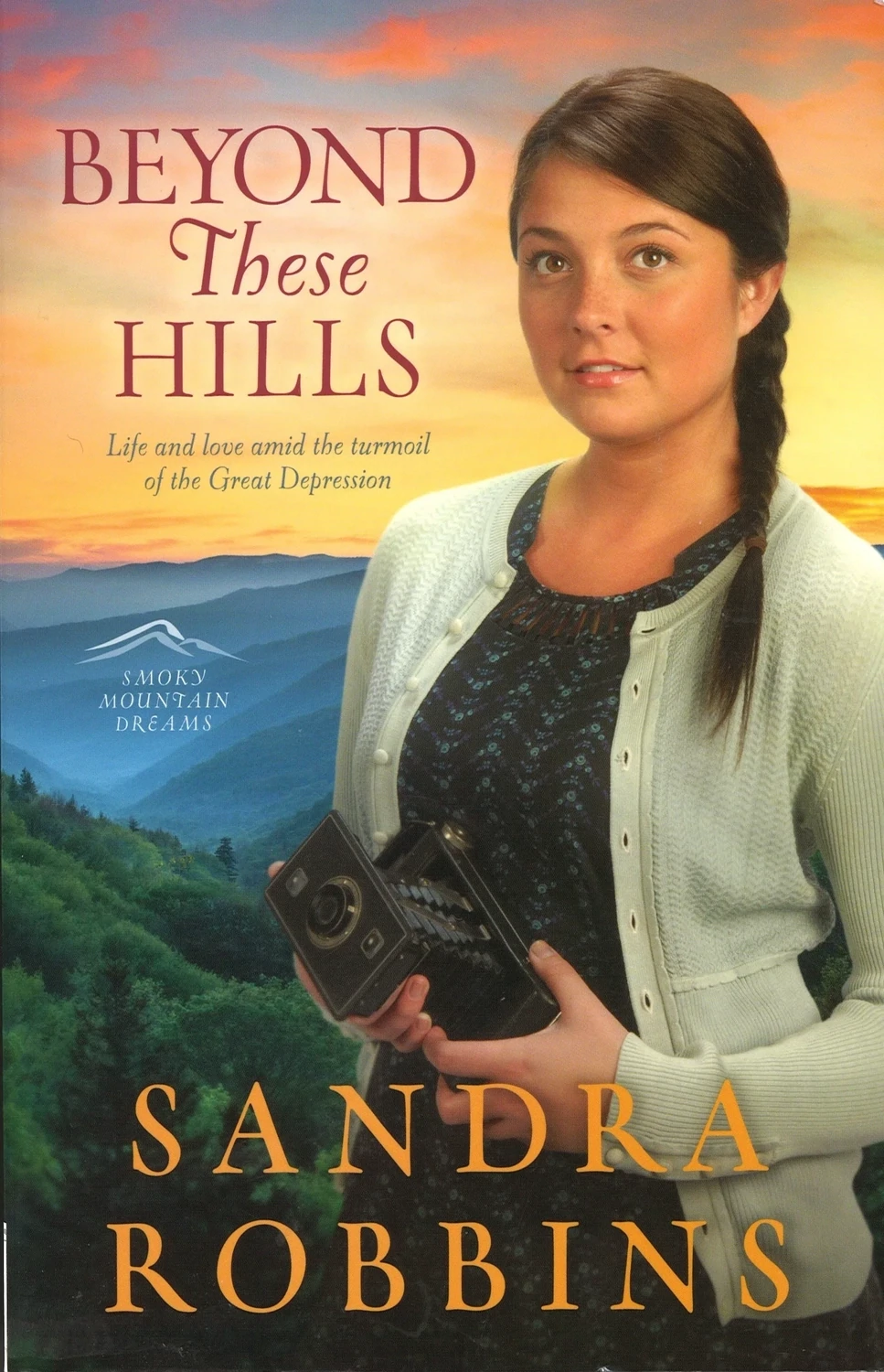 Beyond These Hills (Smoky Mountain Dreams, Book 3), Sandra Robbins