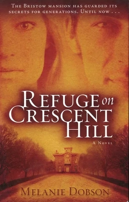 Refuge on Crescent Hill by Melanie Dobson
