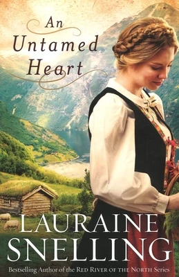An Untamed Heart by Lauraine Snelling