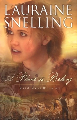 A Place to Belong (Wild West Wind, 3) by Lauraine Snelling