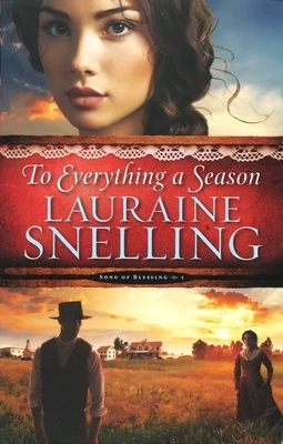 To Everything a Season (Song of Blessing, 1), Lauraine Snelling