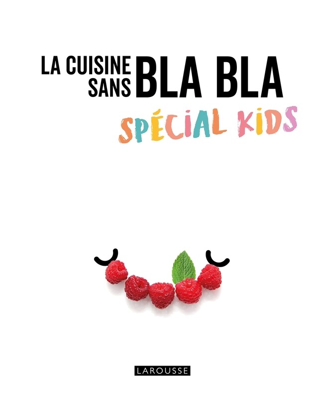 Livre cuisine - La cuisine sans bla-bla spécial kids - ❤️