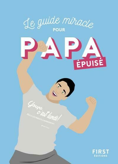Livre humour - Le guide miracle pour Papa épuisé