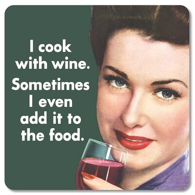 Sous-verre I cook with wine. Sometimes I even add it to the food