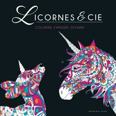 Livre coloriage - Licornes et Cie Livre coloriage - Licornes et Cie