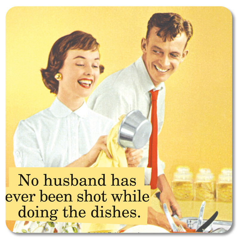 Sous-verre - No husband has ever been shot while doing the disches Sous-verre - No husband has ever been shot while doing the disches