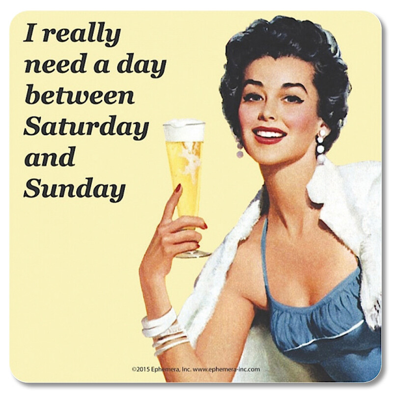 Sous-verre - Drink coffee - I really need a day between Saturday and Sunday ! ♥️ Sous-verre - Drink coffee - I really need a day between Saturday and Sunday ! ♥️
