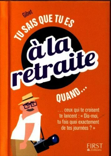 Livre humour - Tu sais que tu es à la retraite quand...