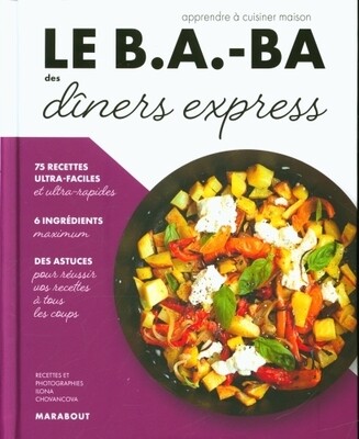 Livre Cuisine - Le b.a.-ba des dîners express