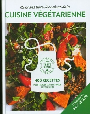 Livre cuisine - Le grand livre Marabout de la cuisine végétarienne : 400 recettes