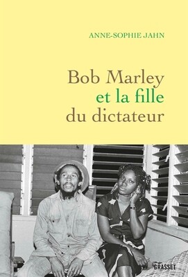 Livre témoignage - Bob Marley et la fille du dictateur