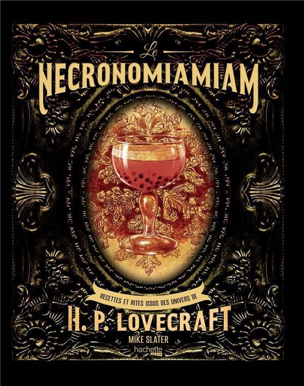 Livre cuisine - Le Necronomiamiam Recettes et rites issues des univers de H.P. Lovec