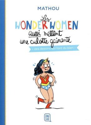 BD - Les Wonder Women aussi mettent une culotte gainante