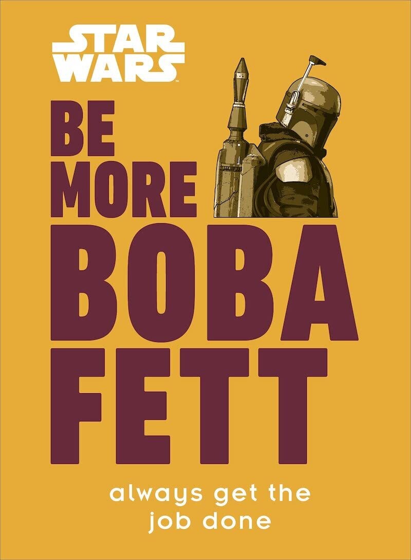 Livre Humour - Star Wars - Be More Boba Fett