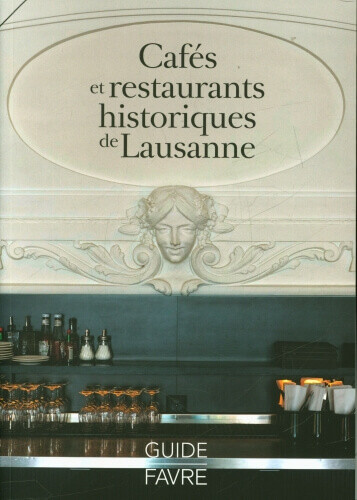 Livre Cafés et restaurants historiques de Lausanne