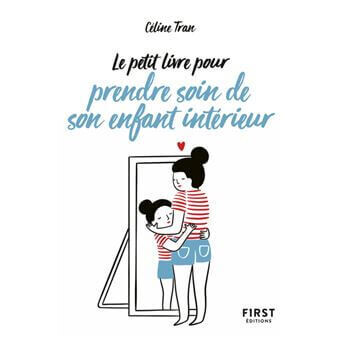 Petit livre pour prendre soin de son enfant intérieur