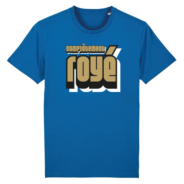 T-shirt unisex : Complètement roye