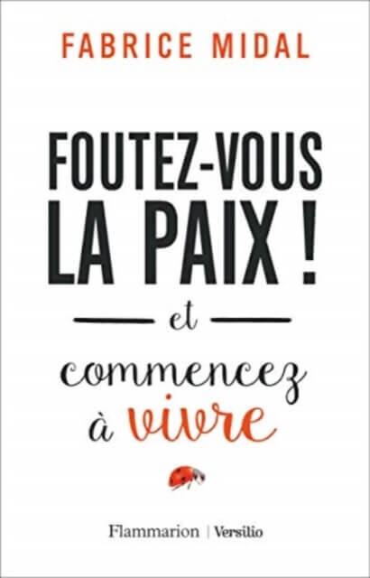 Livre Foutez-vous la paix ! : et commencez à vivre