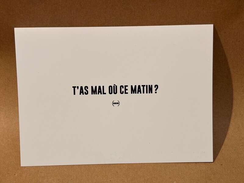 Carte postale Particules - T'AS MAL OU CE MATIN ?