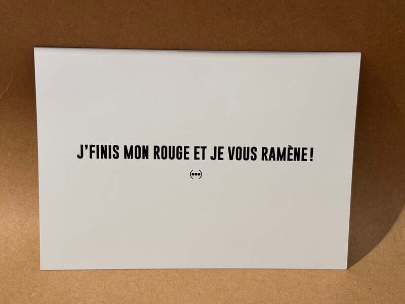 Carte postale Particules - J'FINIS MON ROUGE ET JE VOUS RAMÈNE !