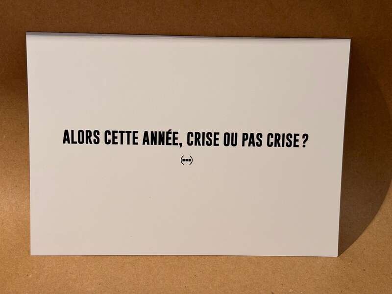 Carte postale Particules - ALORS CETTE ANNÉE, CRISE OU PAS CRISE ?
