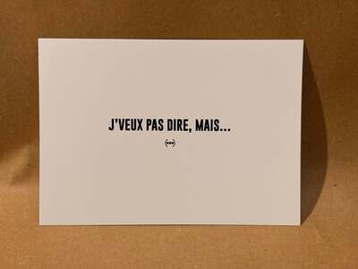 Carte postale Particules - J'VEUX PAS DIRE, MAIS...
